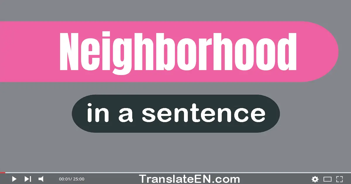 Neighborhood in a sentence