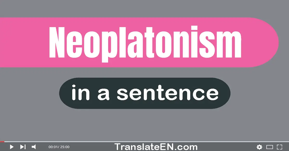 Use "neoplatonism" in a sentence | "neoplatonism" sentence examples