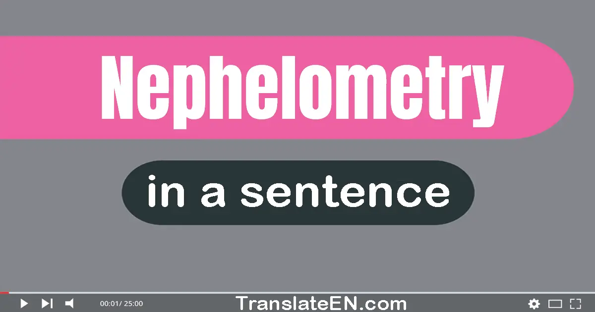 Use "nephelometry" in a sentence | "nephelometry" sentence examples