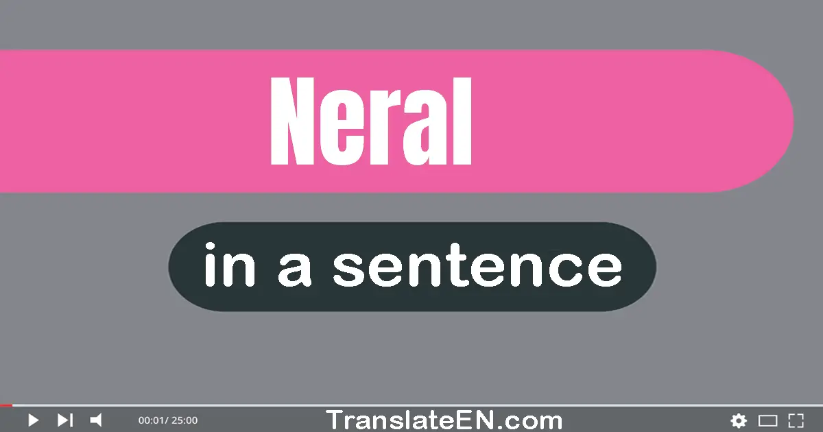 Use "neral" in a sentence | "neral" sentence examples