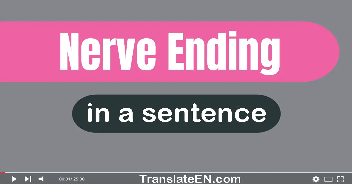 Nerve Ending in a sentence