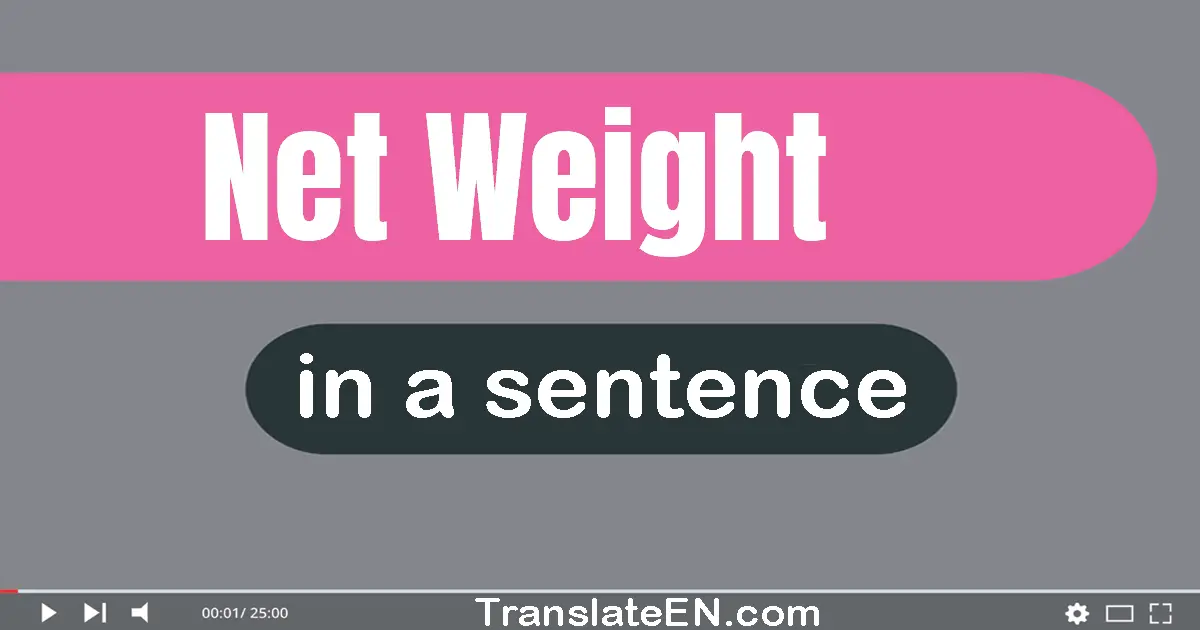 Net Weight in a sentence