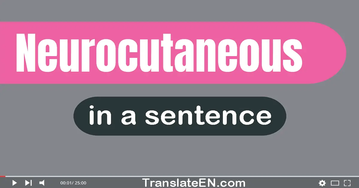 Neurocutaneous in a sentence