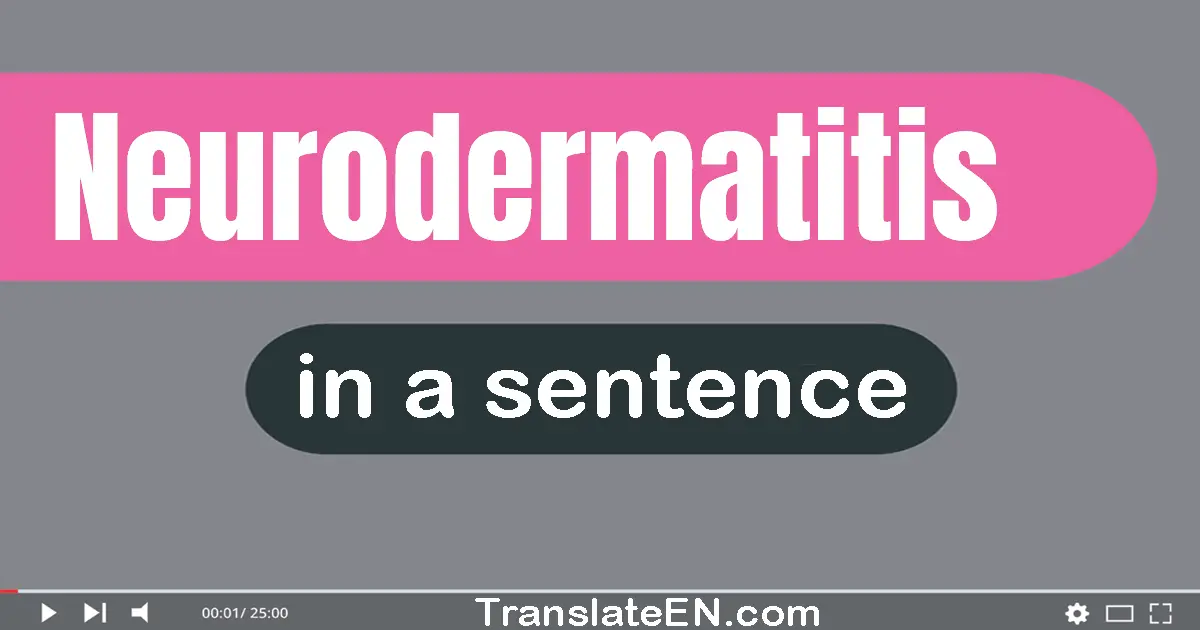 Neurodermatitis in a sentence