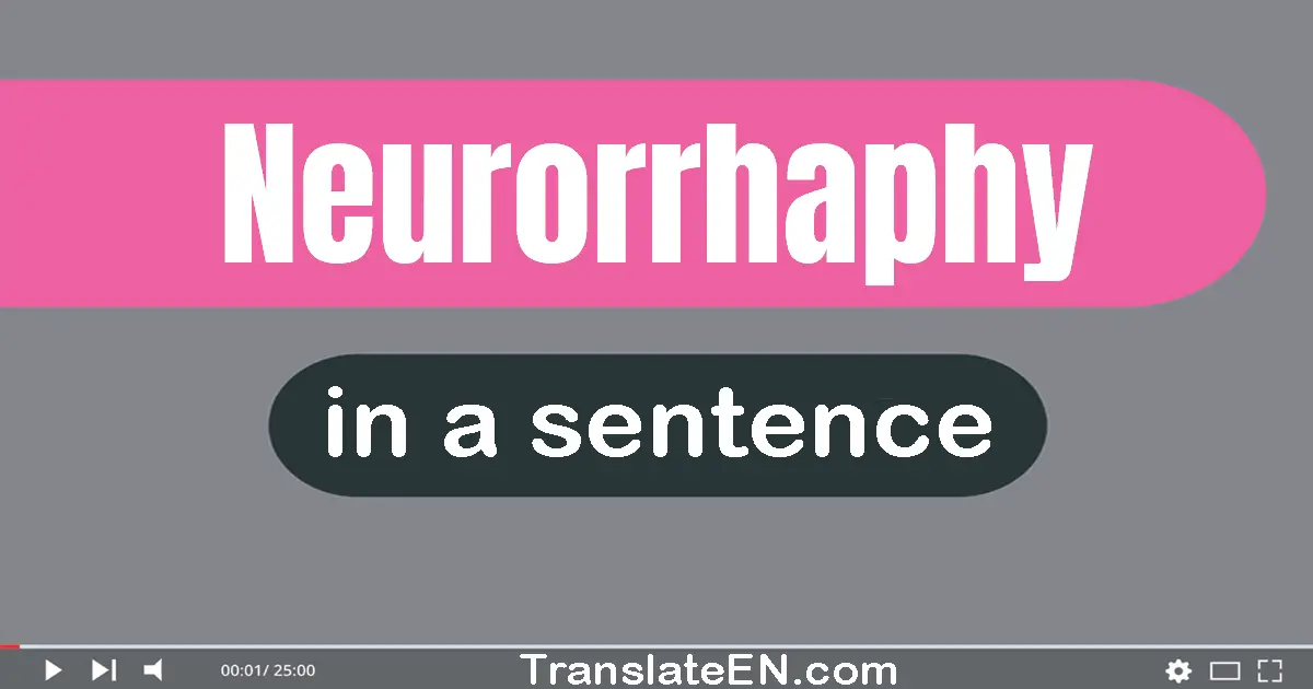 Neurorrhaphy in a sentence