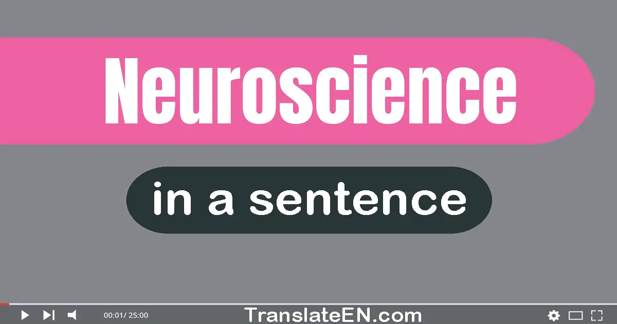 Neuroscience in a sentence