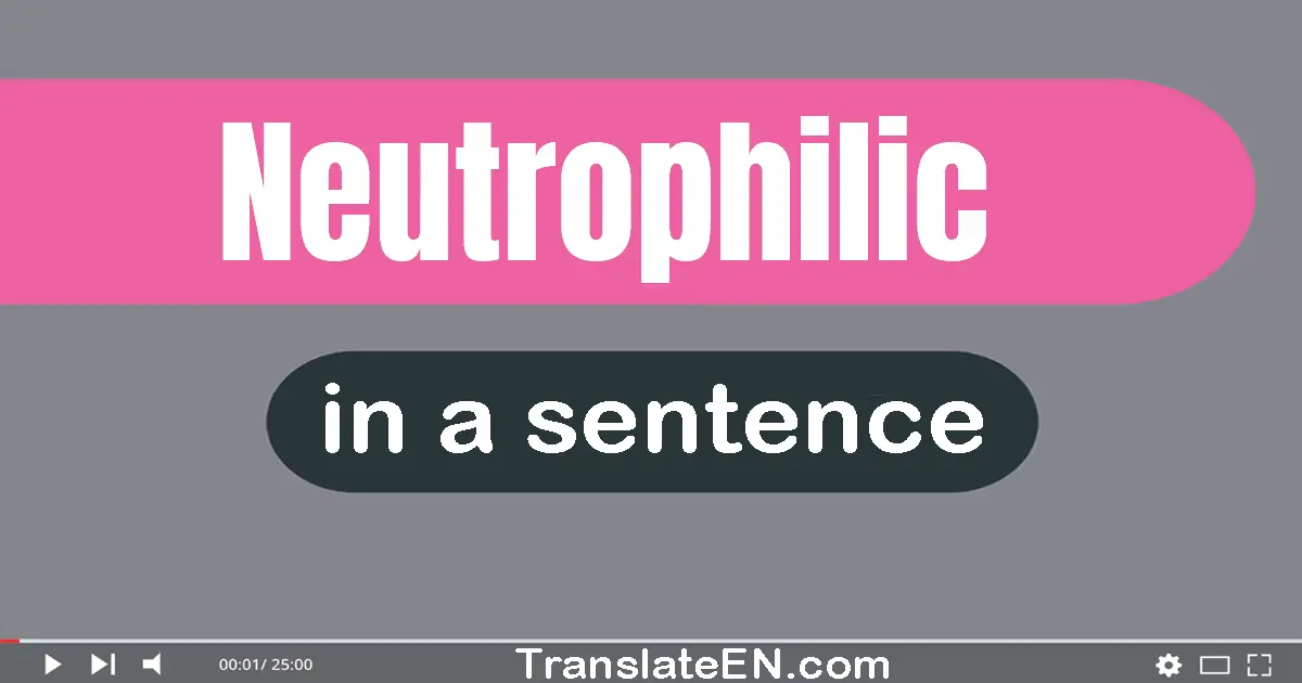 Neutrophilic in a sentence