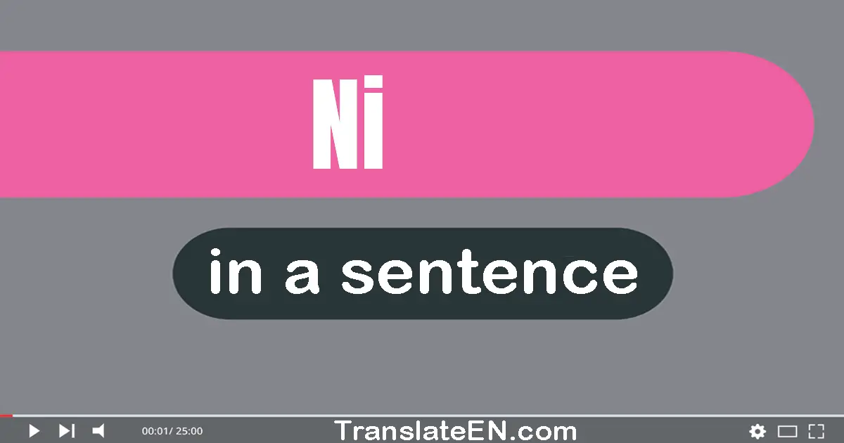 Ni in a sentence