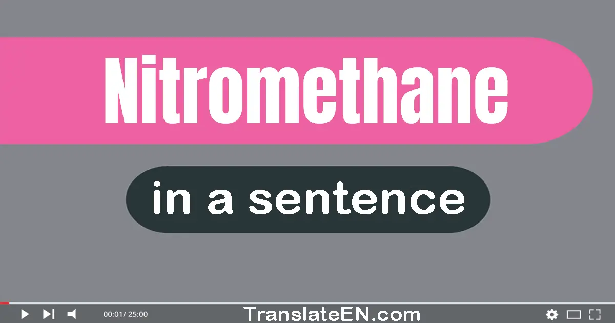 Nitromethane in a sentence