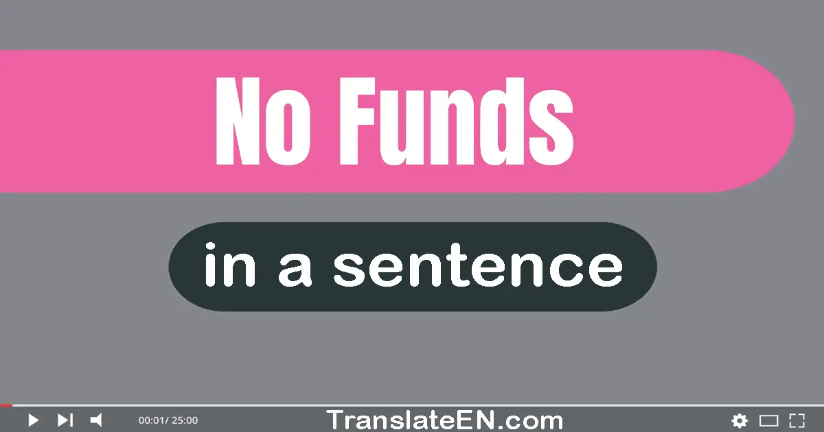 No Funds in a sentence