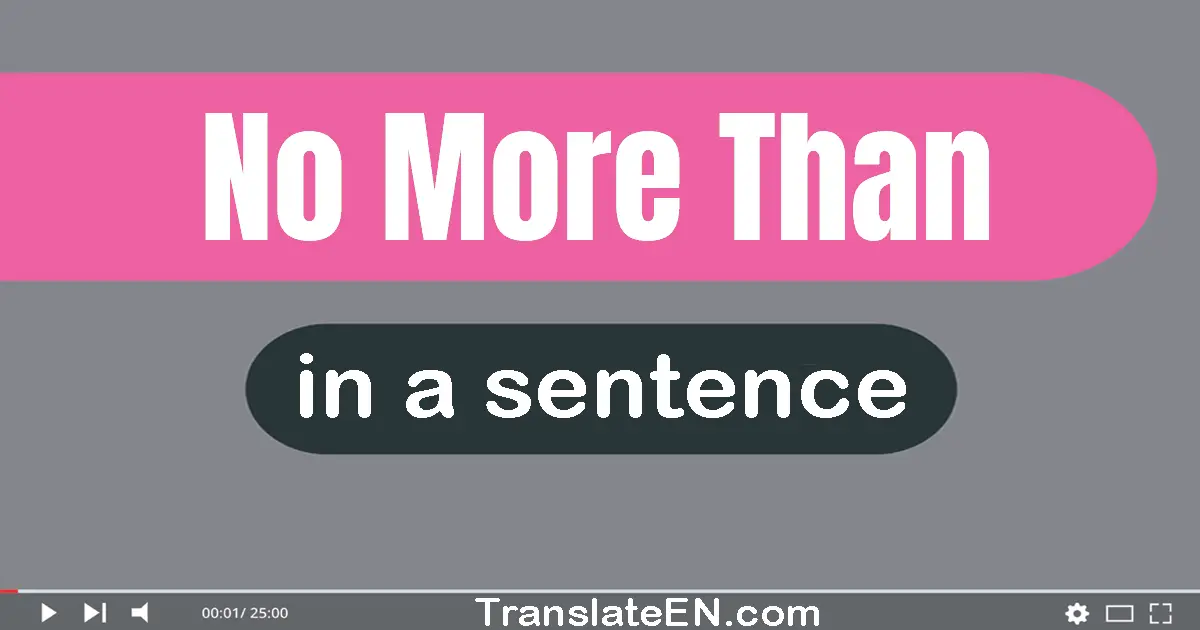 No More Than in a sentence