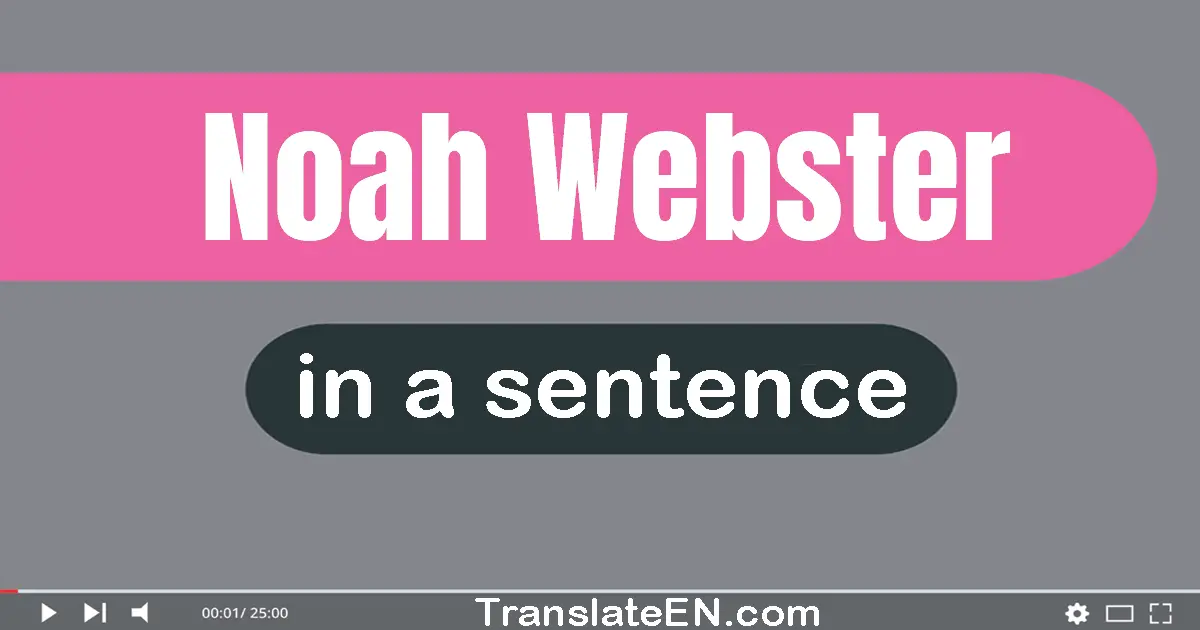 Noah Webster in a sentence