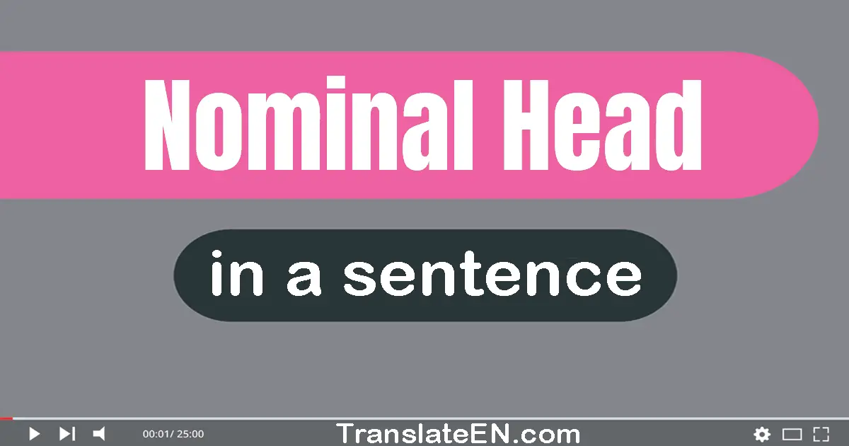 Use "nominal head" in a sentence | "nominal head" sentence examples