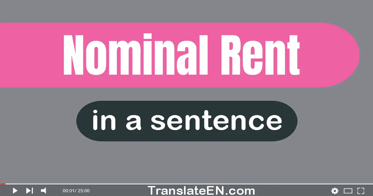 Use "nominal rent" in a sentence | "nominal rent" sentence examples
