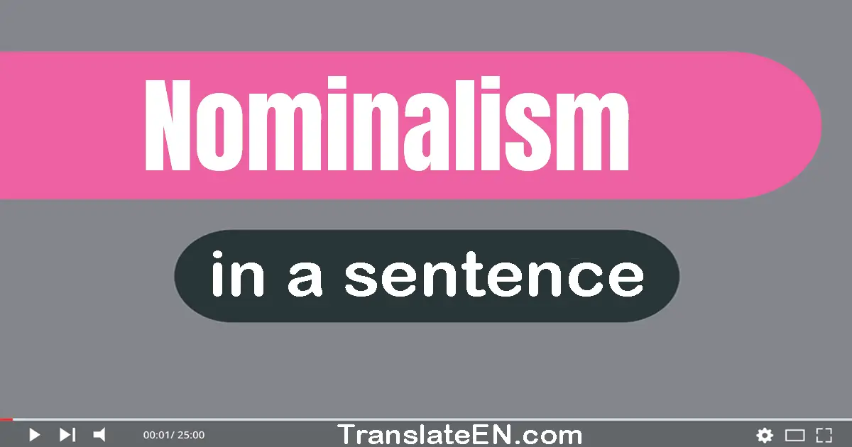 Use "nominalism" in a sentence | "nominalism" sentence examples