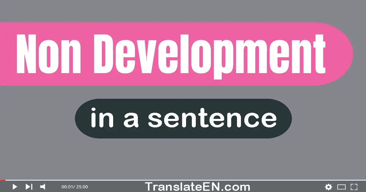 Non-development in a sentence