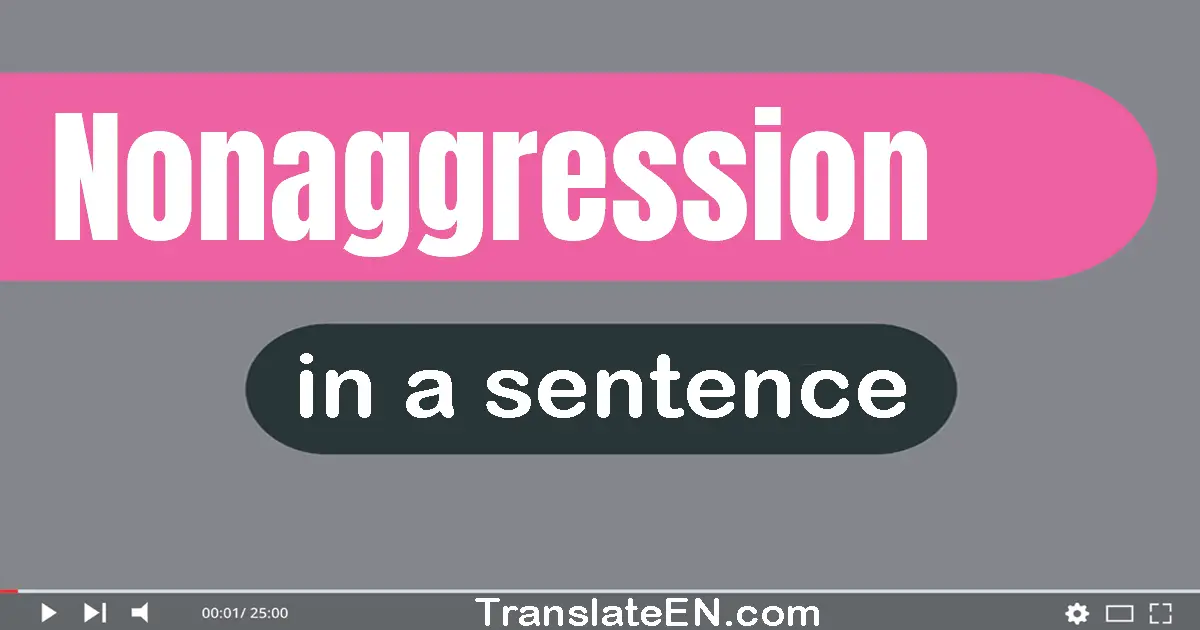 Use "nonaggression" in a sentence | "nonaggression" sentence examples