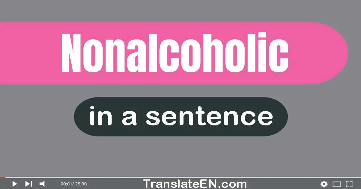 Use "nonalcoholic" in a sentence | "nonalcoholic" sentence examples