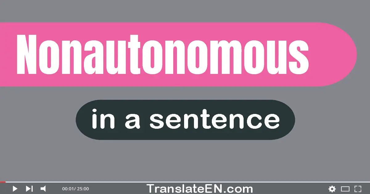 Nonautonomous in a sentence