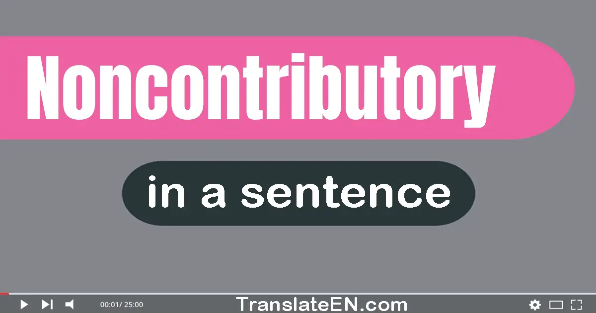 Noncontributory in a sentence