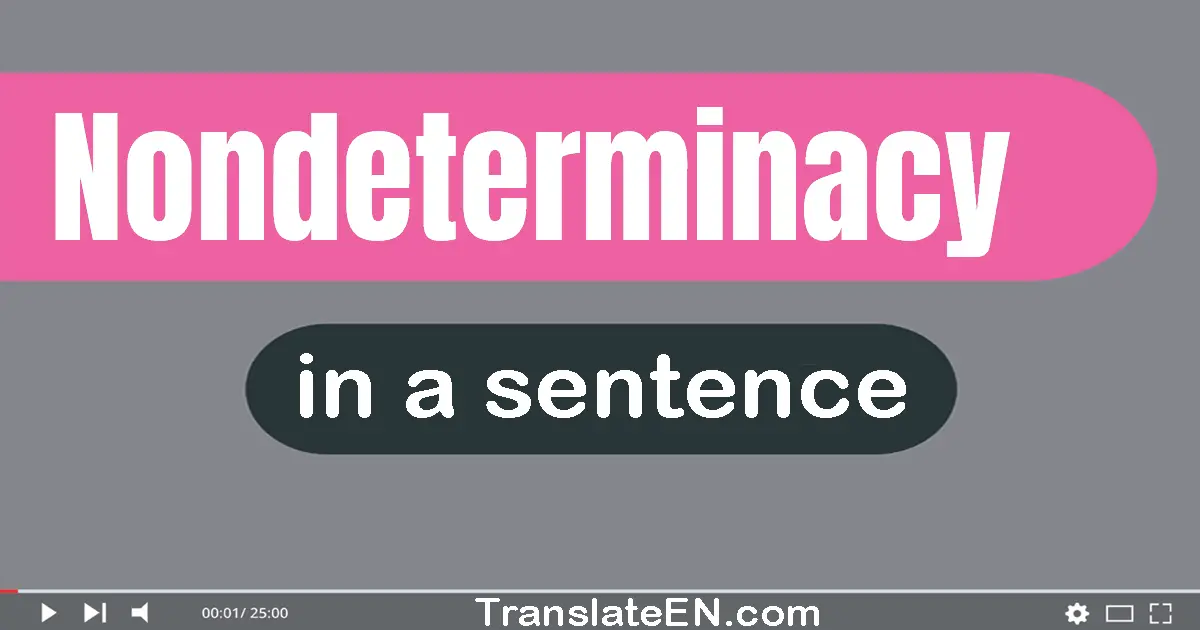 Nondeterminacy in a sentence