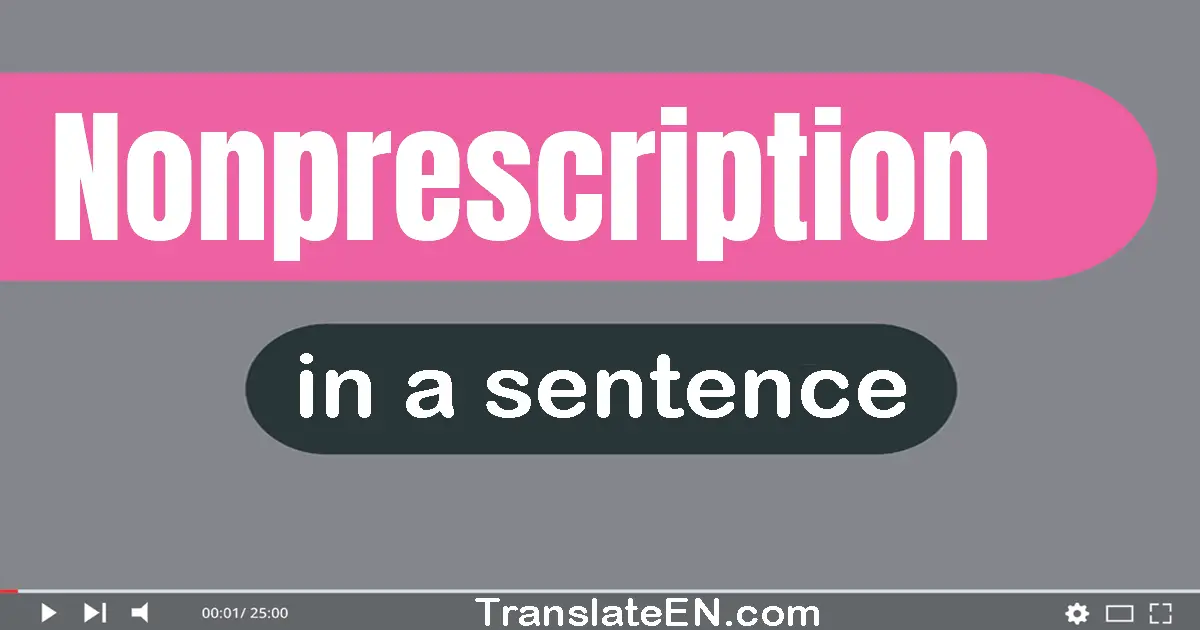 Nonprescription in a sentence