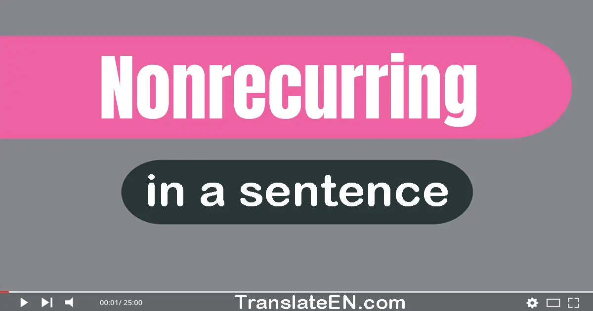 Nonrecurring in a sentence