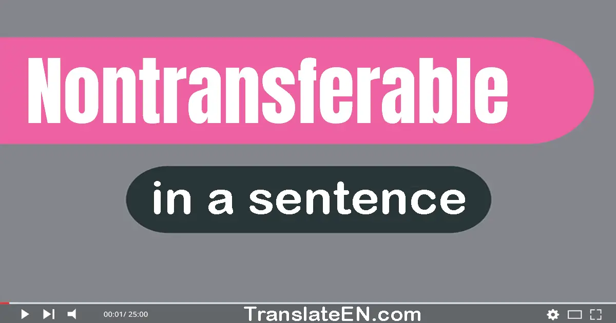 Nontransferable in a sentence