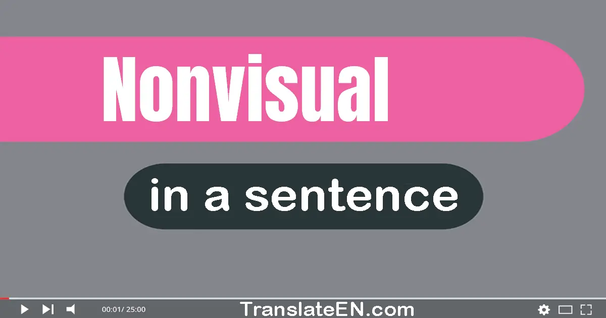 Use "nonvisual" in a sentence | "nonvisual" sentence examples