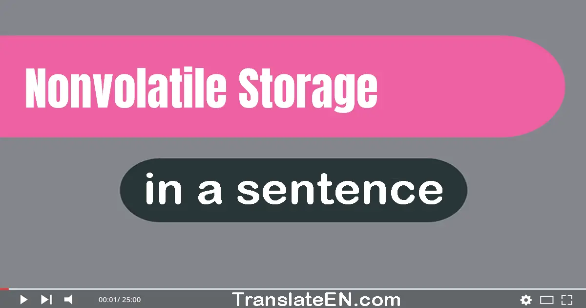 Use "nonvolatile storage" in a sentence | "nonvolatile storage" sentence examples