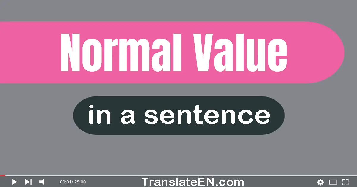 Use "normal value" in a sentence | "normal value" sentence examples