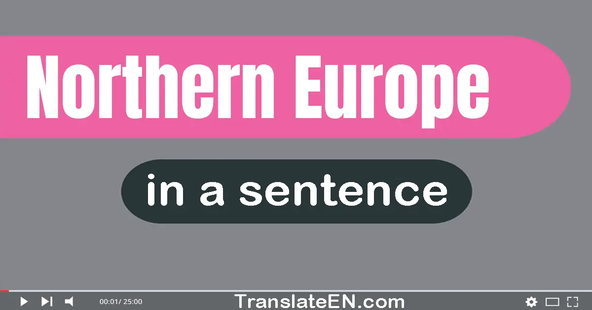 Northern Europe in a sentence