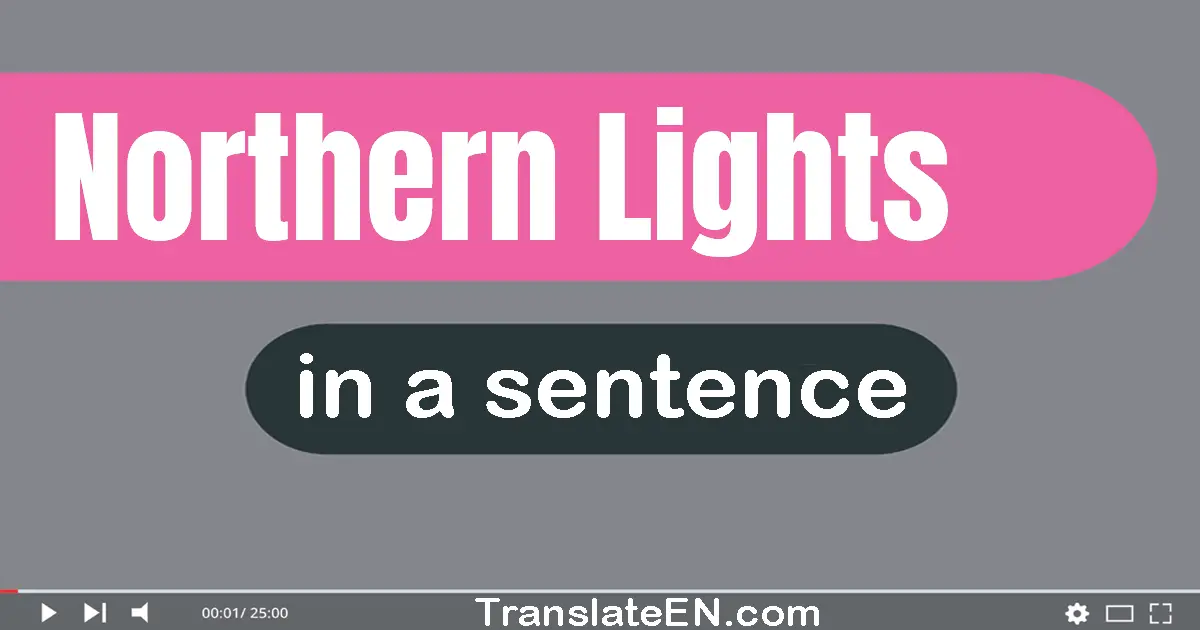 Northern Lights in a sentence