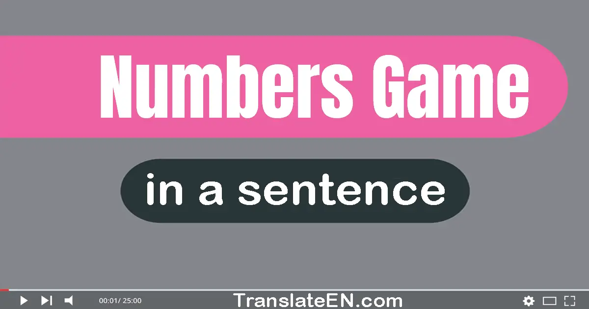 Use "numbers game" in a sentence | "numbers game" sentence examples