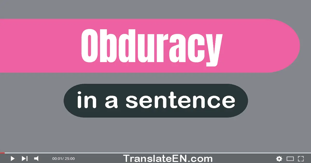 Obduracy in a sentence