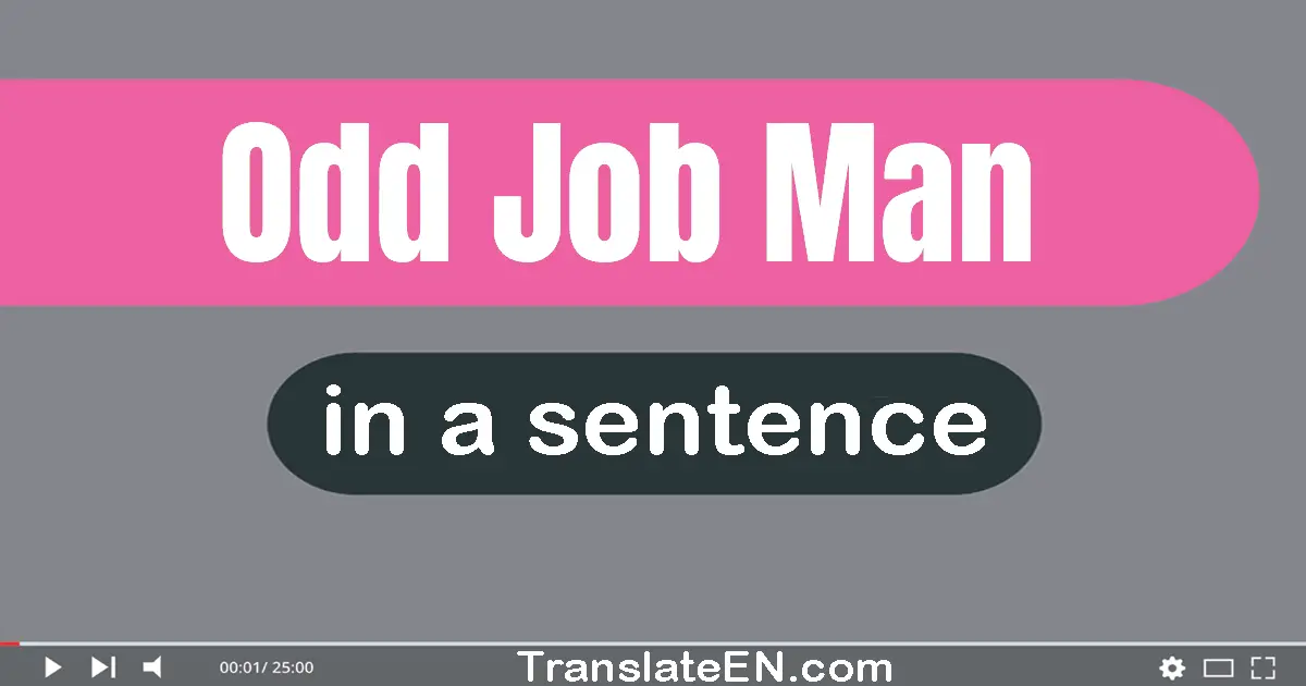 Odd-job Man in a sentence