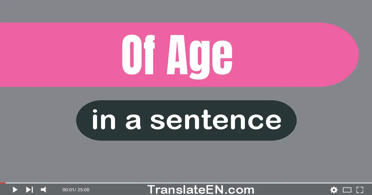 Of Age in a sentence