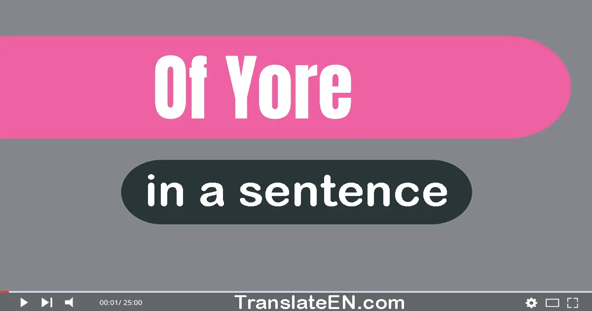 Of Yore in a sentence