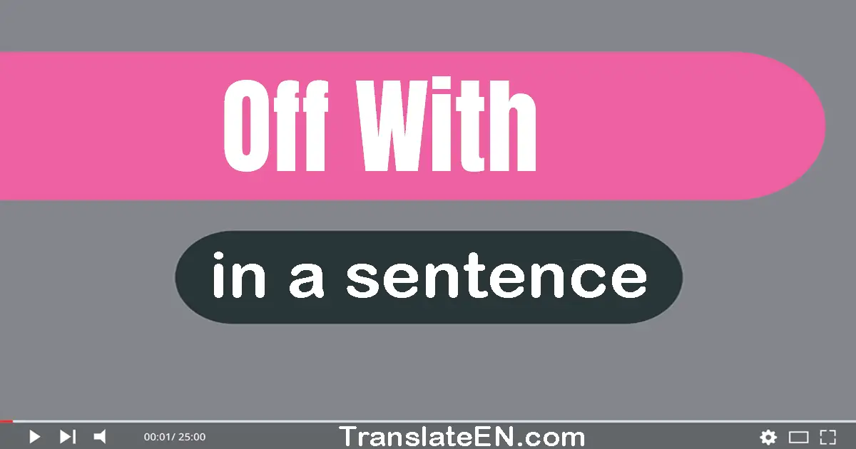 Off With in a sentence