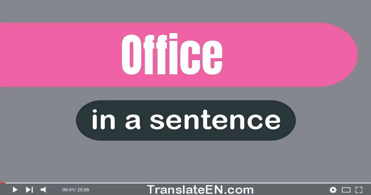 Use "office" in a sentence | "office" sentence examples