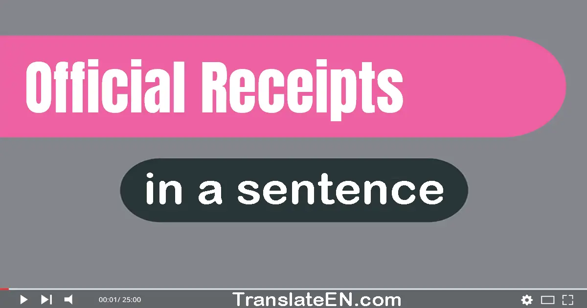 Use "official receipts" in a sentence | "official receipts" sentence examples