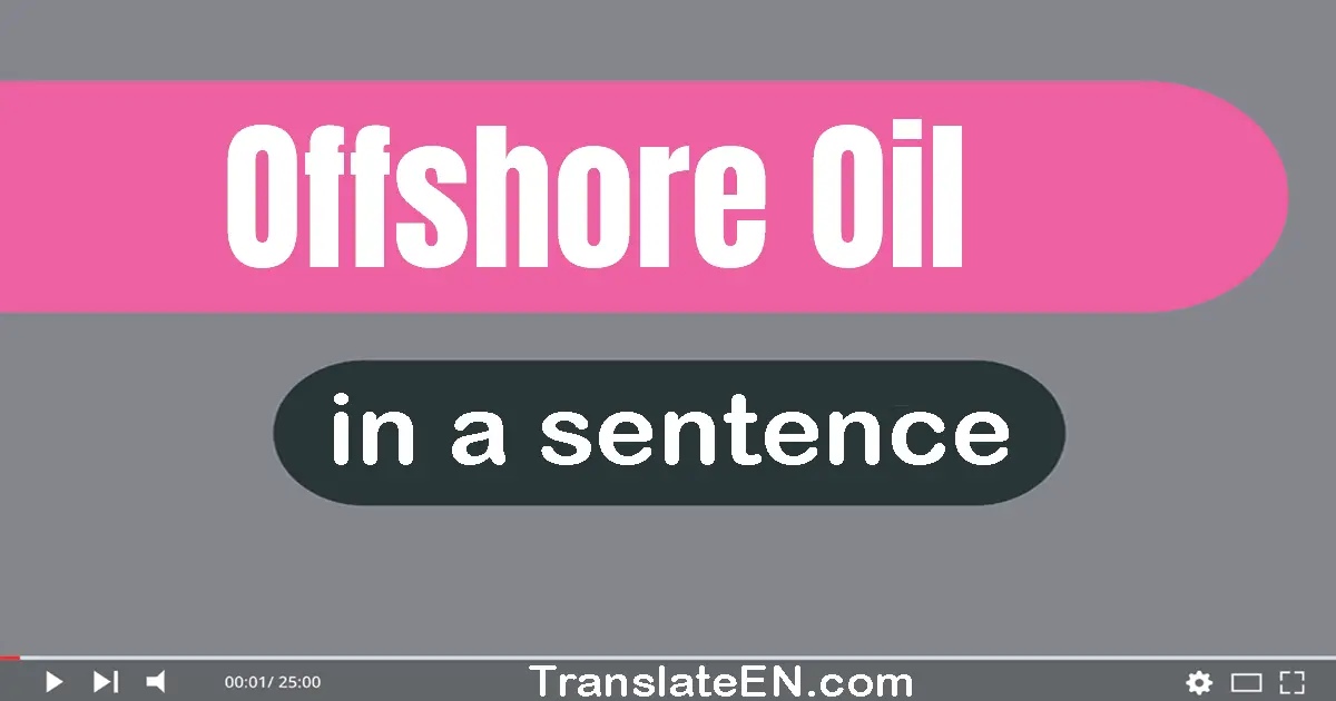 Offshore Oil in a sentence