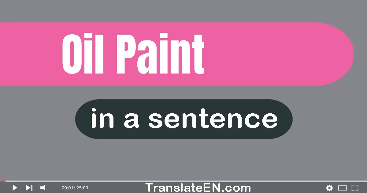 Oil Paint in a sentence