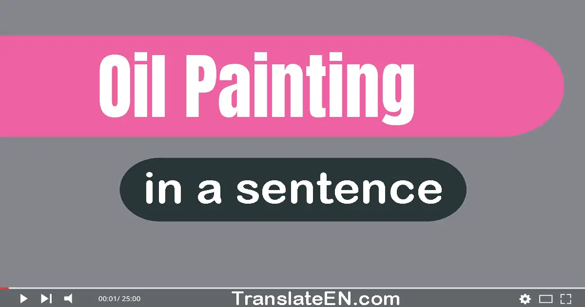 Oil Painting in a sentence