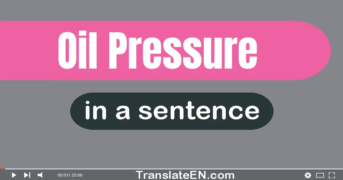 Oil Pressure in a sentence