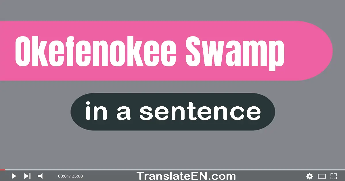 Okefenokee Swamp in a sentence