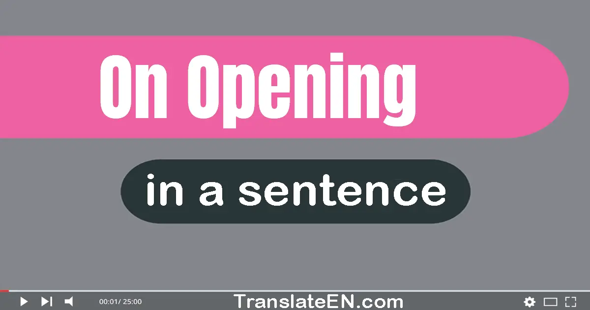 On Opening in a sentence