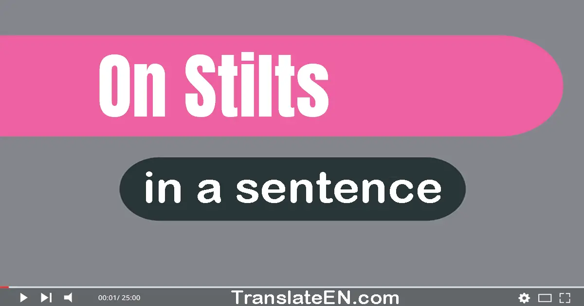 On Stilts in a sentence