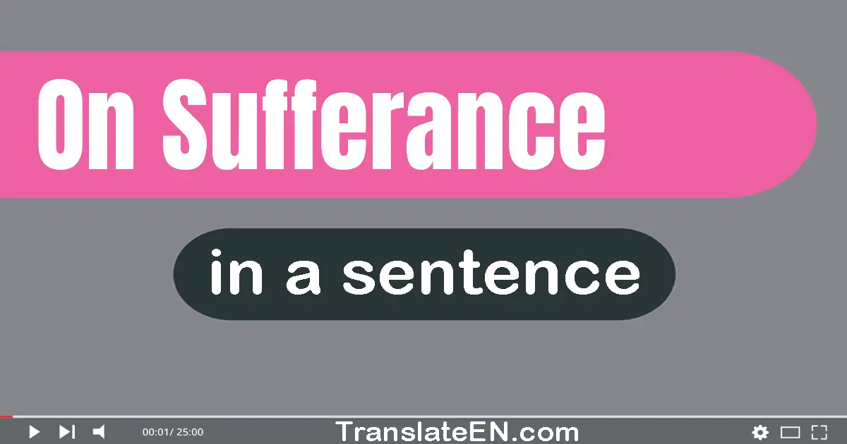 On Sufferance in a sentence