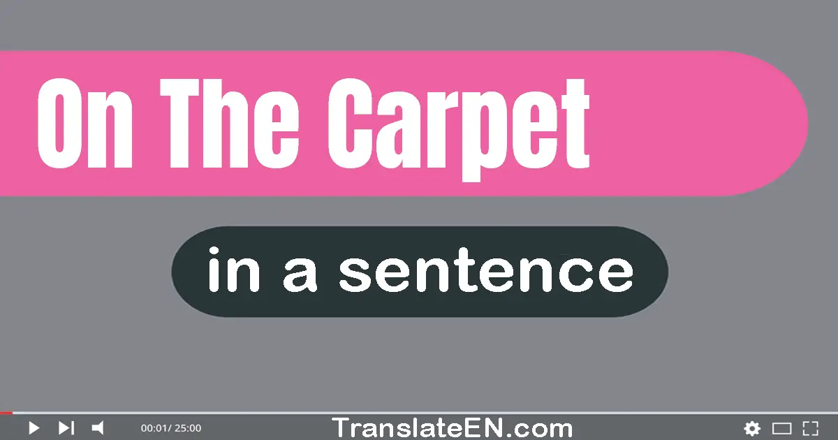 On The Carpet in a sentence